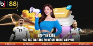 Nạp tiền BJ88